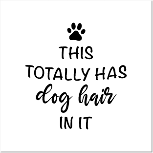 This Totally Has Dog Hair On It Shirt, Funny Dog Lovers Dog Quote Posters and Art